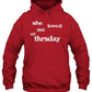 She Loved Me Till Thursday Hoodie