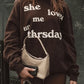 She Loved Me Till Thursday Hoodie