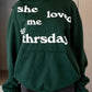 She Loved Me Till Thursday Hoodie