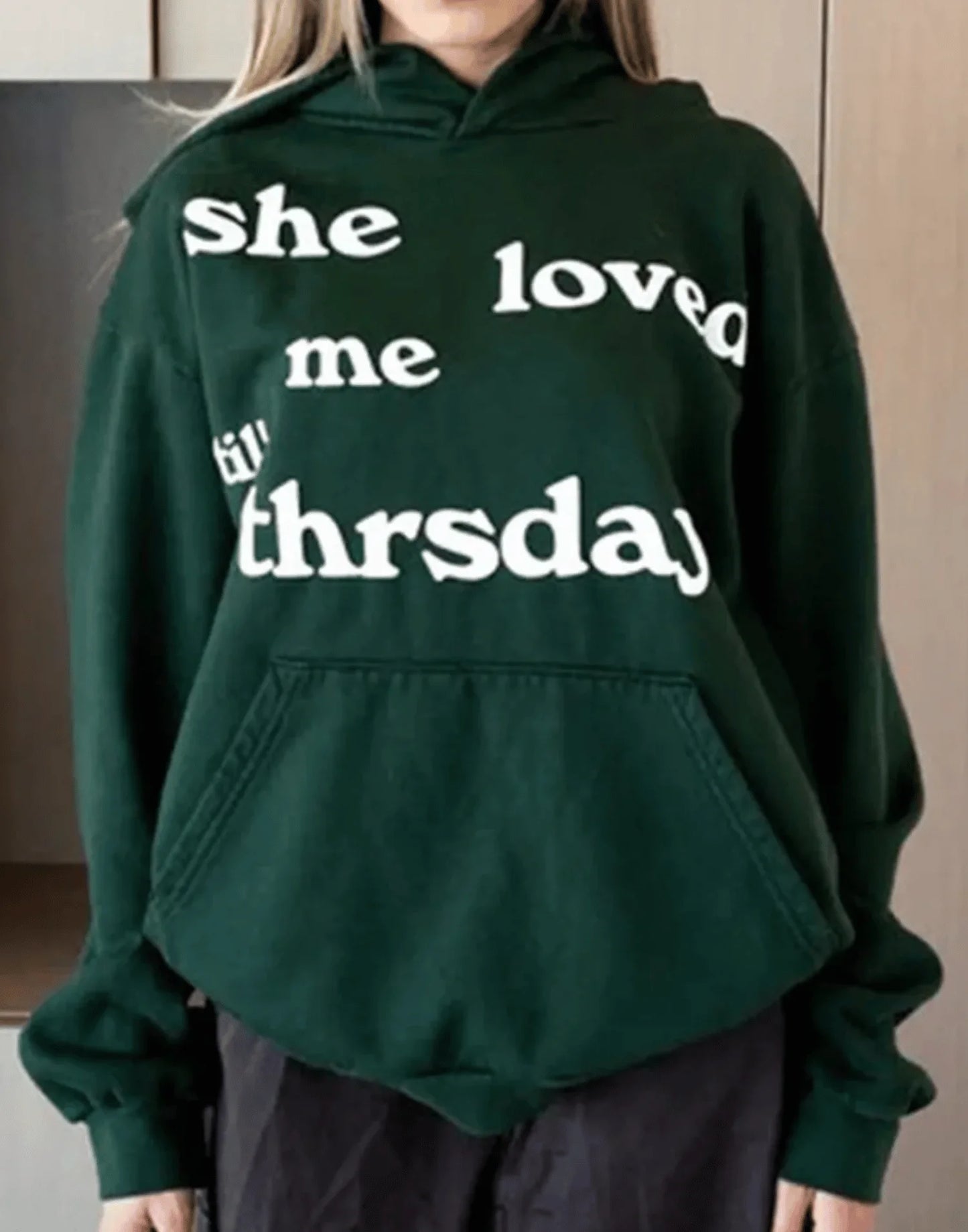 She Loved Me Till Thursday Hoodie